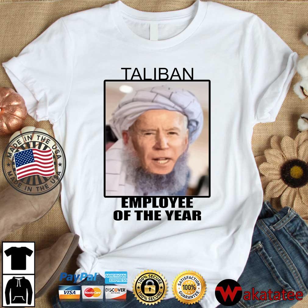 Joe Biden Taliban Employee Of The Year Shirt Wakatatee dai dien trang