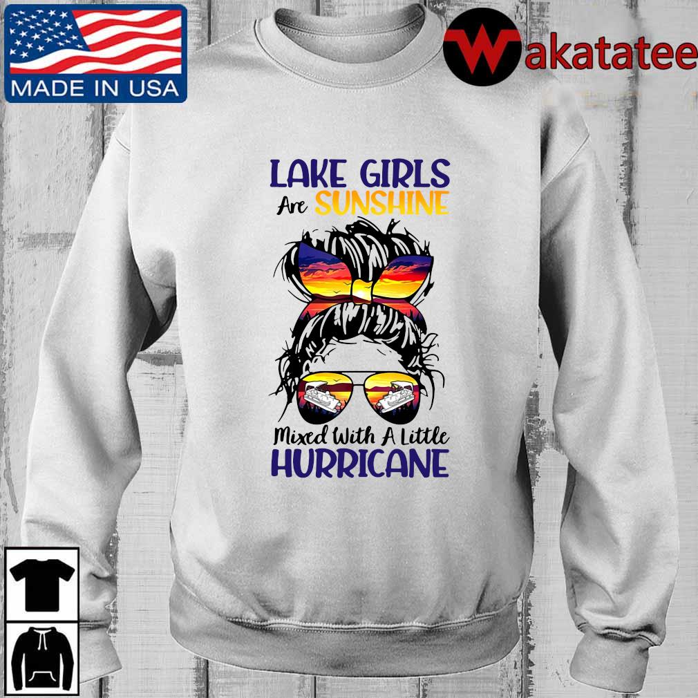 Lake girls are sunshine mixed with a little hurricane shirt