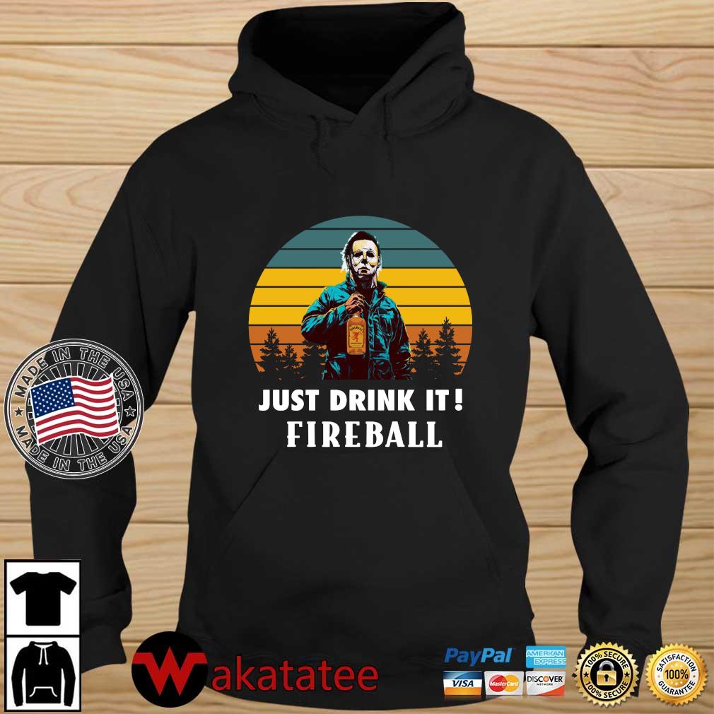 Michael Myers just drink it Fireball vintage Halloween s Wakatatee hoodie den