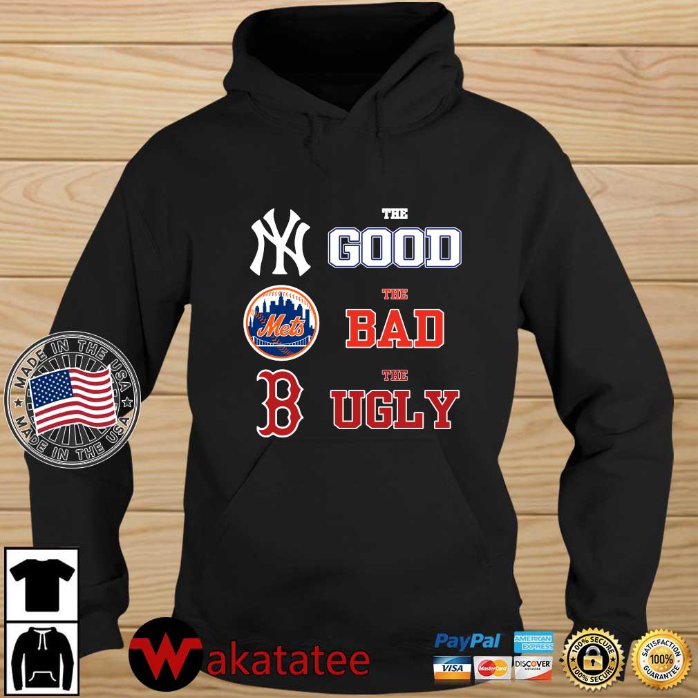 New York Yankees The Good Chicago Mets The Bad Boston Red Sox The Ugly Shirt Wakatatee hoodie den