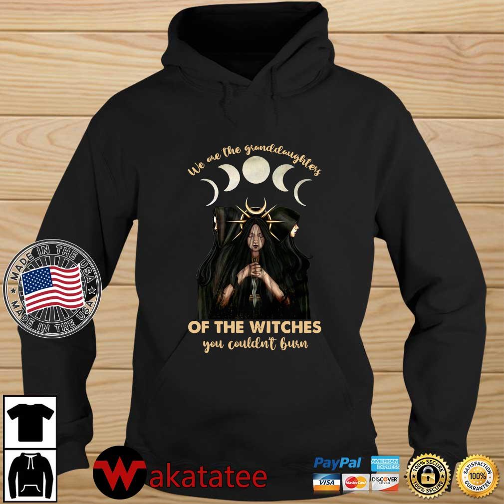 We are the granddaughters of the witches you couldn't burn Halloween s Wakatatee hoodie den
