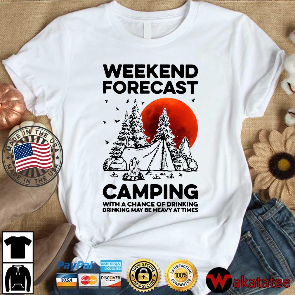 Weekend forecast camping with a chance of drinking drinking may be heavy at times s Wakatatee dai dien trang