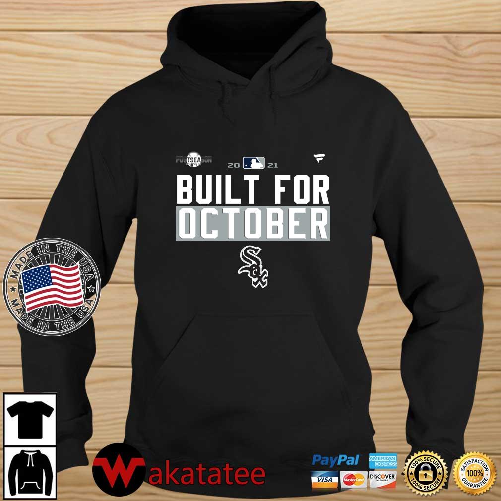 Postseason Built 2021 For October Chicago White Sox Tee Shirt Wakatatee hoodie den
