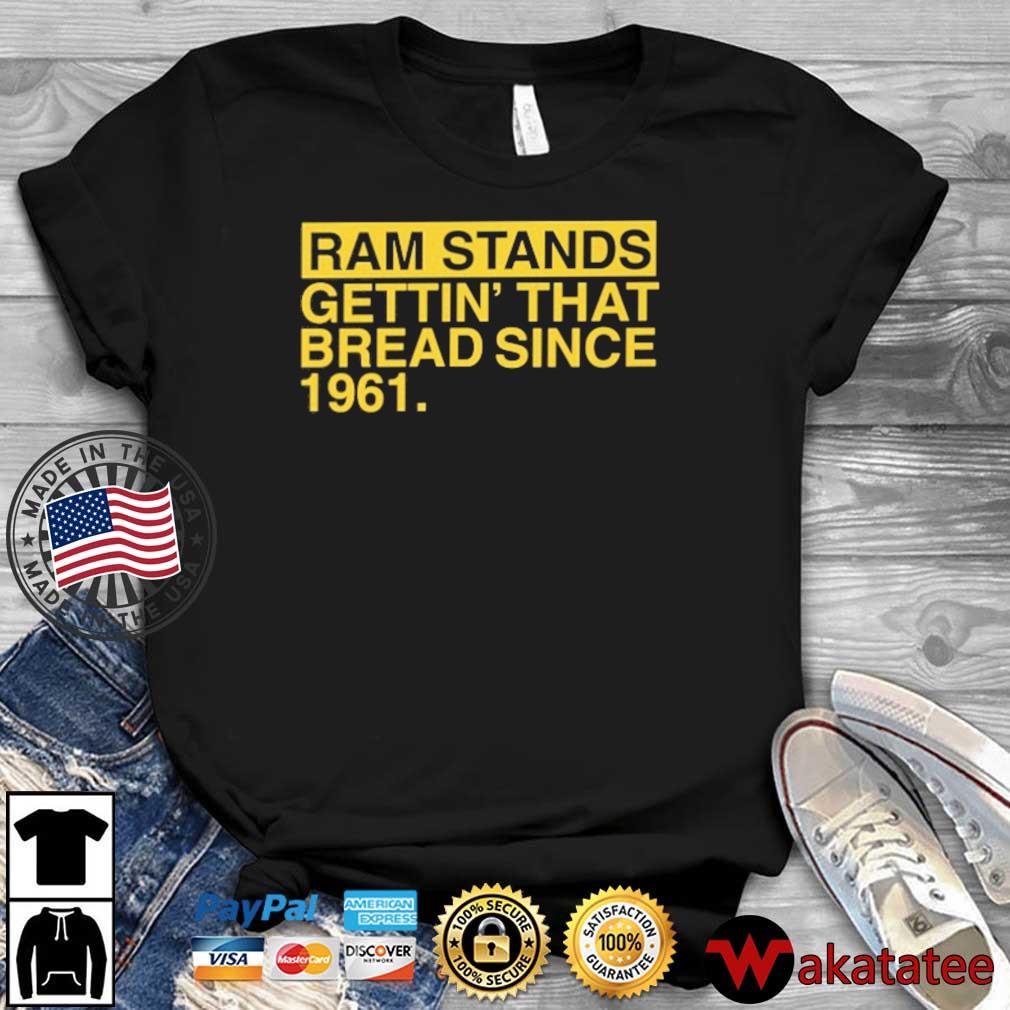 Ram Stands Gettin' That Bread Since 1961 Shirt