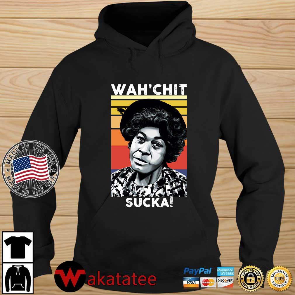 Wah' Chit Sucka Vintage Shirt Wakatatee hoodie den