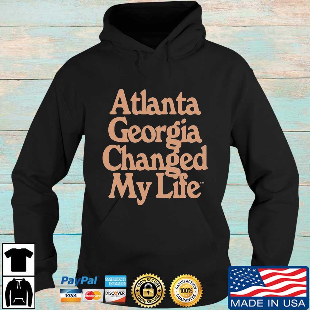 Atlanta Georgia Changed My Life Tee Shirt Hoodie den