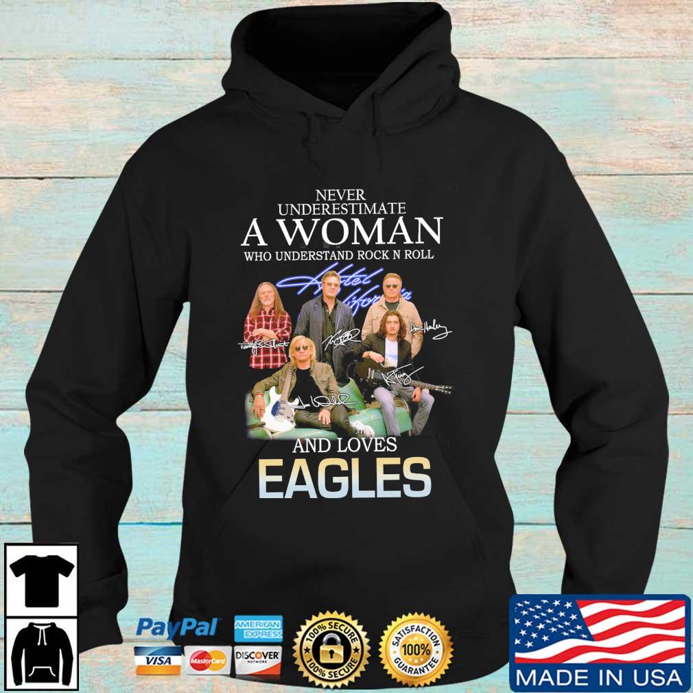 Never underestimate a woman who understand Rock N Roll and loves Eagles signatures Hoodie den