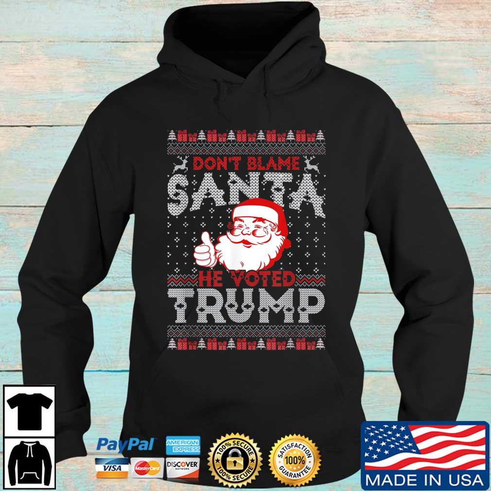Don't Blame Santa He Voted Trump Ugly Christmas Sweater Hoodie den